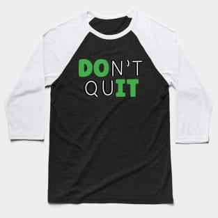 Don't Quit-Do It Baseball T-Shirt